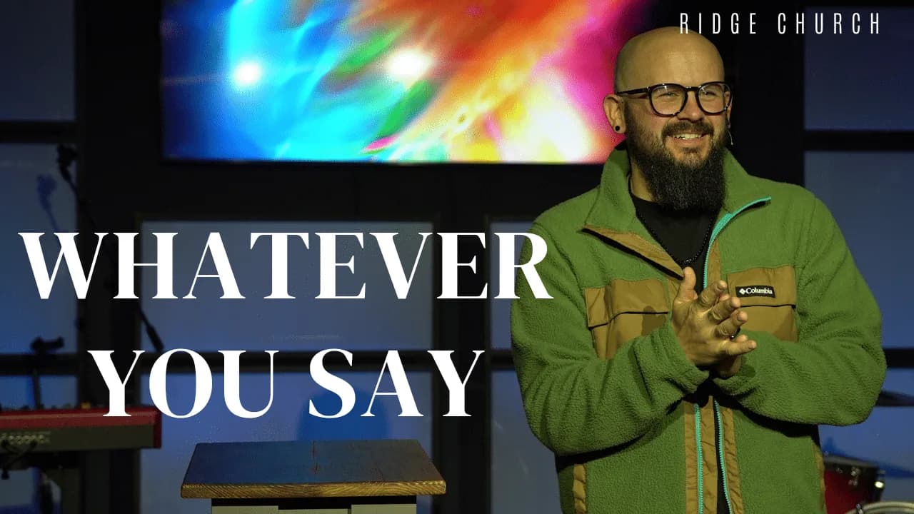 Whatever You Say
